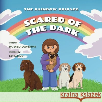 Scared of the Dark (The Rainbow Brigade) Cooperman, Sheila, Ashton, Lily 9798905030000 Spring Cedars LLC