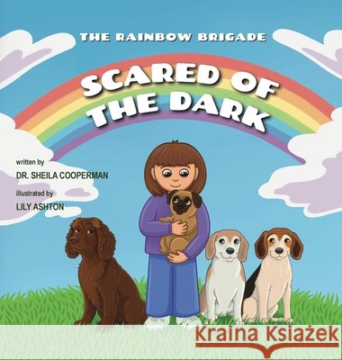 Scared of the Dark (The Rainbow Brigade) Cooperman, Sheila, Ashton, Lily 9798905030017 Spring Cedars LLC