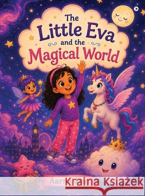 The Little Eva and the Magical World Aarna Jain 9798905106491