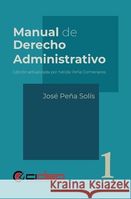 Manual de Derecho Administrativo: Volumen 1 Peña Solís, José 9798905290060