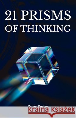 21 Prisms of thinking Preiger, Yaakov 9798905496967