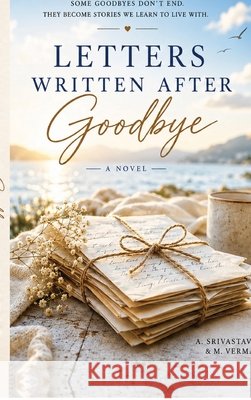 Letters written after goodbye A. Srivastava 9798905846533