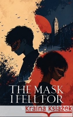 The Mask I Fell For: Was it really Love? Sindhu Rushitha Sidhavatam 9798905849350