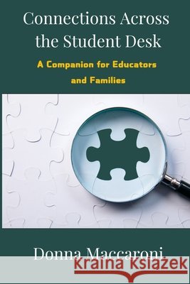 Connections Across the Student Desk: A Companion for Educators and Families Maccaroni, Donna, Helzer, Becky 9798906004055