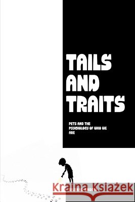 Tails and Traits: Pets as Extension of Human Values and Personality Expression Dilshad Kaderi 9798906434289