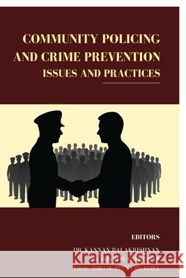 Community Policing and Crime Prevention - Issue and Practices Dr Kannan Balakrishnan 9798906437686