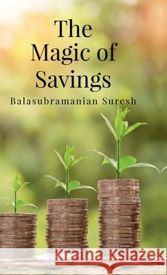The Magic of Saving Balasubramanian Suresh 9798906731913