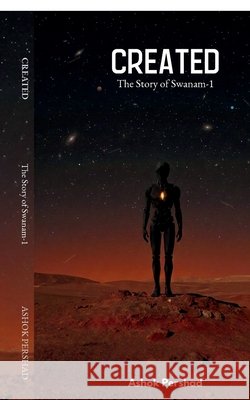 Created: The Story of Swanam-1 Ashok Pershad 9798906732095