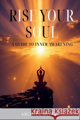 Rise your soul Archita Mittal 9798906736550