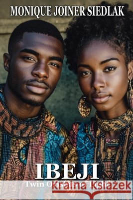 Ibeji: Twin Orishas of Light Joiner Siedlak, Monique 9798950421051