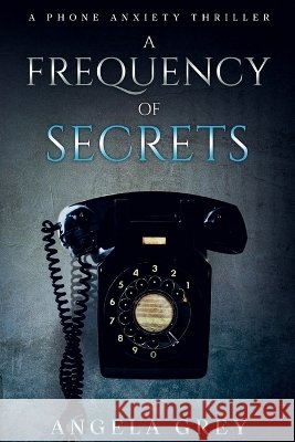 A Frequency of Secrets Grey 9798951237200