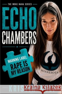 Warning Label: Rape is my Reason Wolf, Kristin 9798951372000 Magic Mushrooms in the Crystal Garden