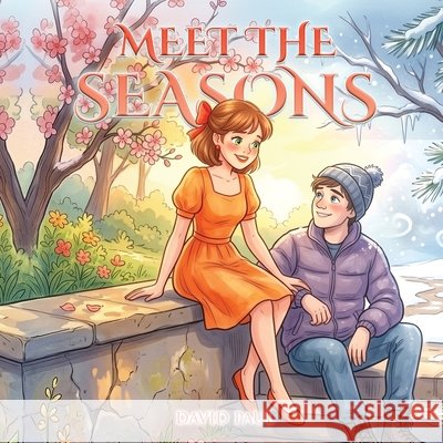 Meet the Seasons Paul, David 9798951390073