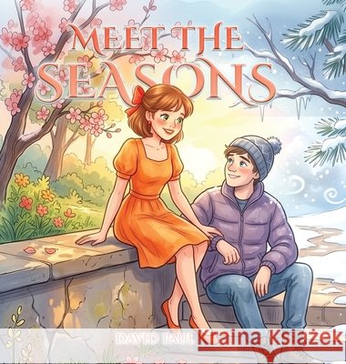 Meet the Seasons Paul, David 9798951390080
