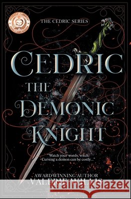 Cedric the Demonic Knight: A Dark Fantasy Mythology Romance Willis, Valerie 9798951946003 Battle Goddess Productions, LLC