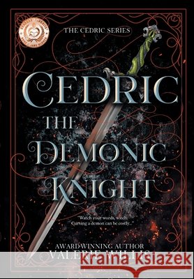 Cedric the Demonic Knight: A Dark Fantasy Mythology Romance Willis, Valerie 9798951946010 Battle Goddess Productions, LLC
