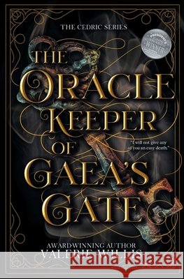 The Oracle Keeper of Gaea's Gate: A Dark Fantasy Mythology Romance Willis, Valerie 9798951946041 Battle Goddess Productions, LLC