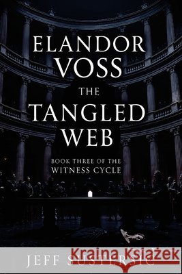The Tangled Web Sustersic, Jeff 9798952450028 Medina Adventure Company, Inc.