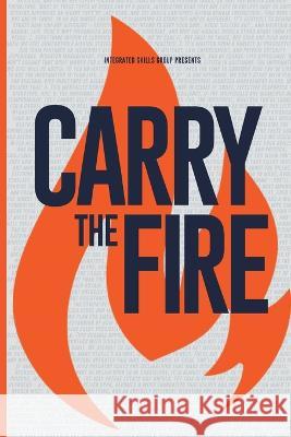 Carry the Fire Moyer Aaron Moyer 9798985000627 Integrated Skills Group