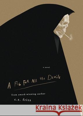 A Fig for All the Devils Fritz C.S. Fritz 9798985034608 Albatross Book Co.