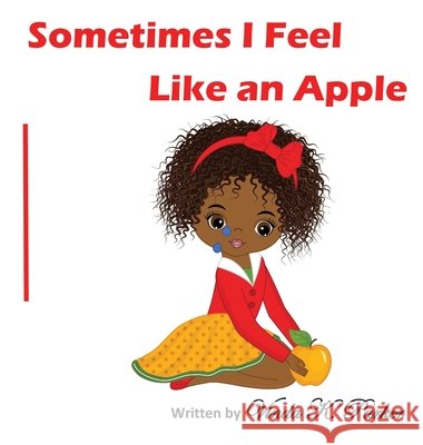 Sometimes I Feel Like an Apple Vinda K Parker 9798985041040 Vinda K Parker