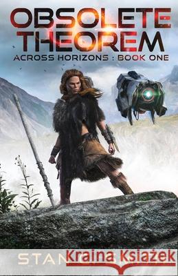 Obsolete Theorem: Across Horizons: Book One Smith, Stan C. 9798985050103