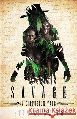 Savage: A Diffusion Tale Stan C Smith   9798985050127
