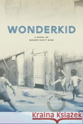 Wonderkid Robert Scott Ross   9798985057508