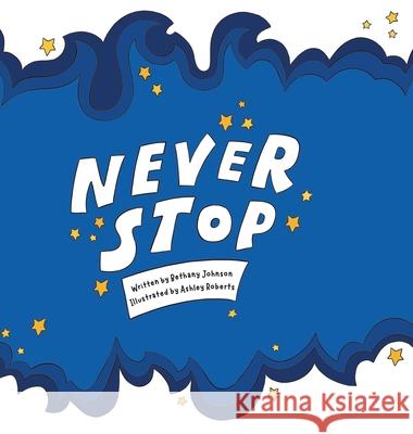 Never Stop Johnson Bethany Johnson 9798985062120