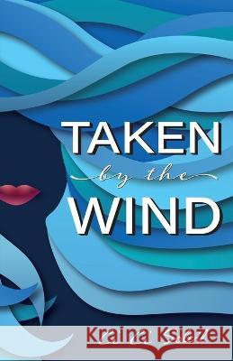Taken by the Wind CI CI Soleil Danielle Hennis  9798985066029 Beach Reads Books