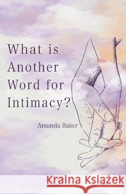 What is Another Word for Intimacy? Amanda Baker   9798985070439 Yellow Arrow Publishing
