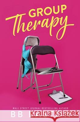 Group Therapy: A Romantic Comedy Bb Easton   9798985073010 Art by Easton