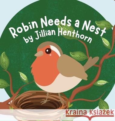Robin Needs a Nest Jillian Henthorn   9798985079678