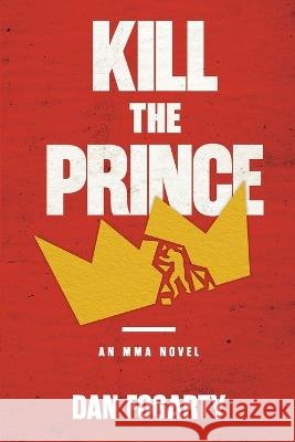 Kill the Prince Dan Fogarty   9798985081596