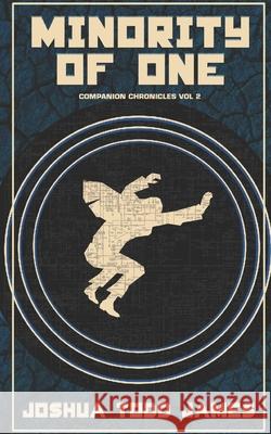 Minority of One Joshua Todd James 9798985087406