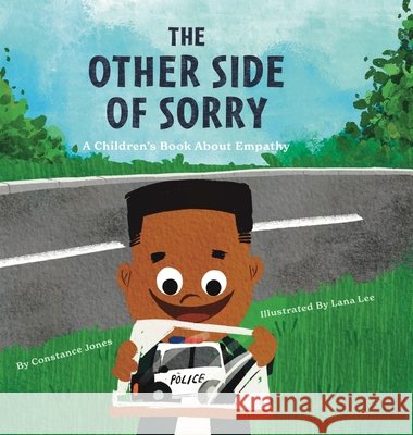 The Other Side of Sorry: A Children's Book About Empathy Constance Jones Jennifer Ledgerwood Lana Lee 9798985090307