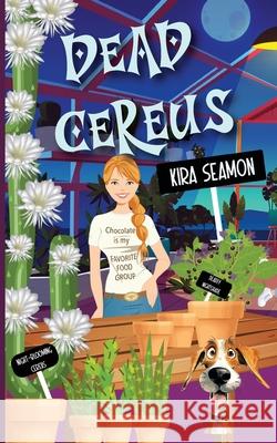 Dead Cereus Kira K Seamon 9798985095609 Kira Seamon