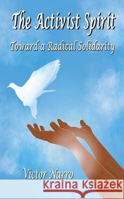 The Activist Spirit Victor Narro 9798985097917 Hard Ball Press
