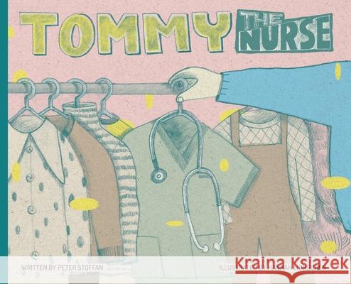 Tommy the Nurse Peter Stoffan Hannah Liongoren  9798985098105