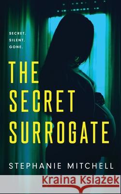 The Secret Surrogate Mitchell Stephanie Mitchell 9798985130706
