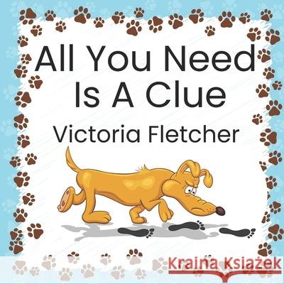 All You Need Is A Clue Victoria Fletcher 9798985136128