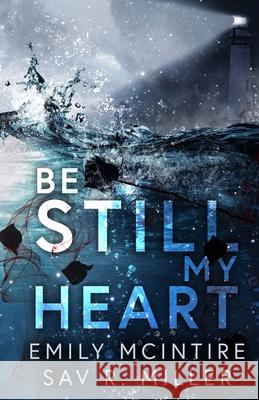 Be Still My Heart R. Miller Sav R. Miller 9798985138009 Emily McIntire