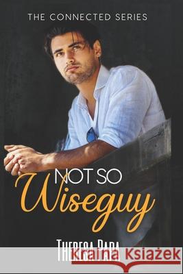 Not So Wiseguy: Mafia Instalove Forbidden Romance Theresa Papa   9798985149852 Ampapa L.L.C.