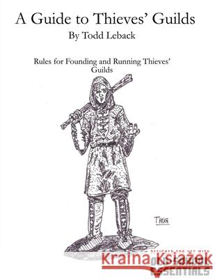 A Guide to Thieves' Guilds Todd Leback   9798985171341 Third Kingdom Games