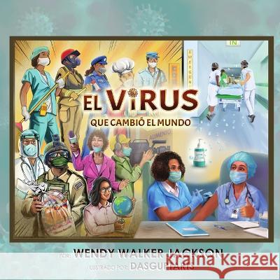 El Virus que Cambió el Mundo Walker Jackson, Wendy 9798985177619 Walker Jackson Press