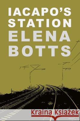 Iacapo's Station Elena Botts 9798985178814