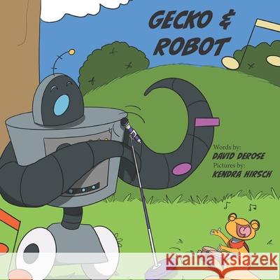 Gecko & Robot Kendra Hirsch David Andrew DeRose  9798985180237 R. R. Bowker