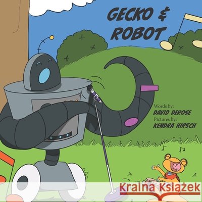 Gecko & Robot Kendra Hirsch David Andrew DeRose  9798985180237
