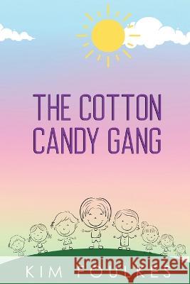 The Cotton Candy Gang Kim Foulkes 9798985187328