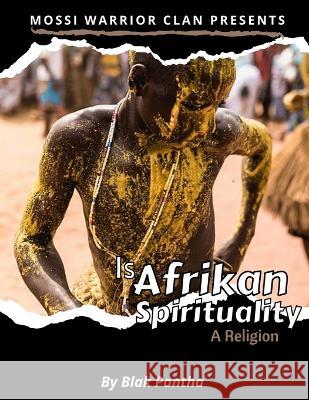 Is Afrikan Spirituality A Religion Blak Pantha 9798985190960